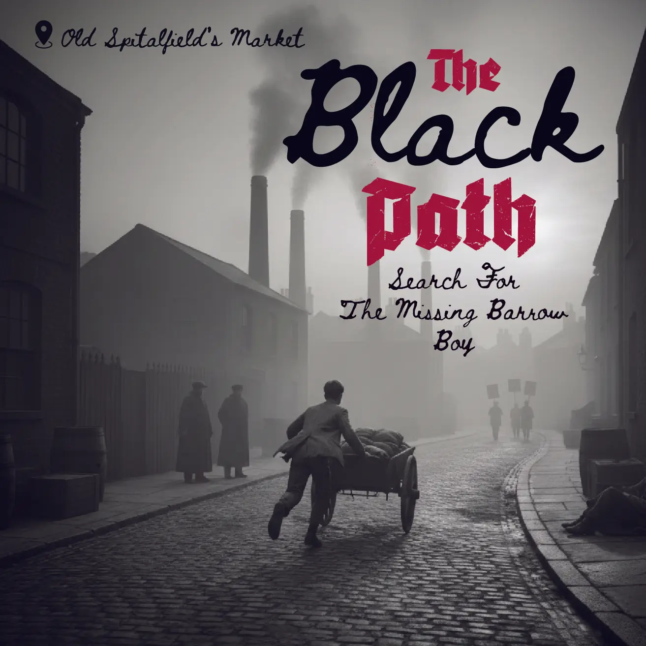 The Black Path : Search For The Missing Barrow Boy, London cover