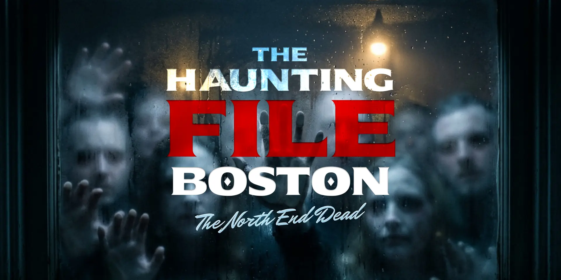 The Haunting File: Boston — The North End Dead